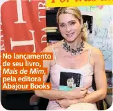  ??  ?? No lançamento de seu livro, Mais de Mim,pela editora Abajour Books