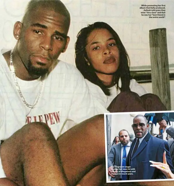  ??  ?? While promoting her first album that Kelly produced, Aaliyah told press they were “very close” and that he was her “best friend in the entire world”.