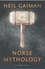  ??  ?? NORSE MYTHOLOGY by Neil Gaiman ( Bloomsbury, $ 30) Reviewed by Ethan Sills