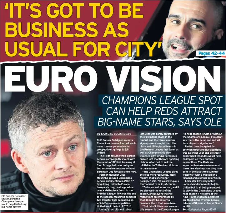  ??  ?? Ole Gunnar Solskjaer says making the Champions League would help United sign big-name players