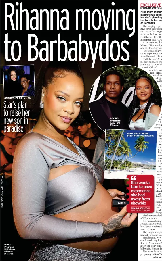  ?? ?? GODMOTHER RiRi and PM
PROUD Pregnant RiRi shows off bump in March
LOVING PARENTS ASAP and Rihanna
HOME SWEET HOME Beach on beloved Barbados