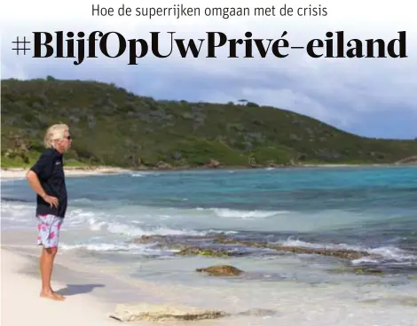  ?? FOTO BELGA ?? Richard Branson op Necker Island, zijn privé-eiland dat deel uitmaakt van de Britse Maagdeneil­anden.