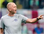  ?? Photo: AP ?? US coach Gregg Berhalter is expecting a tough game against Iran as both teams fight to advance to the next round.