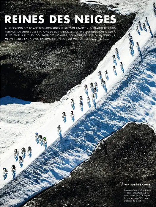  ??  ?? VERTIGE DES CIMESLa compétitio­n « Mountain of Hell » aux Deux-Alpes, une course de VTT depuis le glacier jusqu’à Venosc, au fond de la vallée !