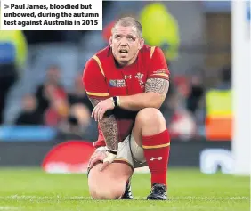  ??  ?? &gt; Paul James, bloodied but unbowed, during the autumn test against Australia in 2015