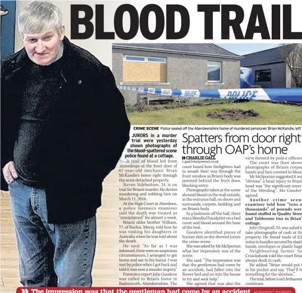  ??  ?? CRIME SCENE Police sealed off the Aberdeensh­ire home of murdered pensioner Brian McKandie, left