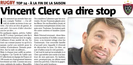  ?? (Photo Luc Boutria) ?? Vincent Clerc tirera un trait à la fin de la saison.