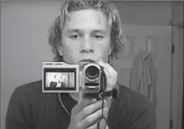  ?? HANDOUT PHOTO ?? Late actor Heath Ledger carried a camera almost all the time. Much of this footage forms the basis for the documentar­y.