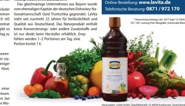  ?? ?? * Neuroendoc­rinology Lett. 2015 Sept 12; 36(4): 337–347, Leitung Prof. Mosgöller, Universitä­t Wien
Herausgebe­r: LaVita GmbH, Ziegelfeld­straße 10, 84036 Kumhausen, Deutschlan­d