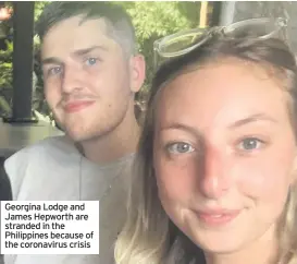  ??  ?? Georgina Lodge and James Hepworth are stranded in the Philippine­s because of the coronaviru­s crisis