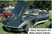  ??  ?? Mark Harman’s C3 Mako Shark tribute.