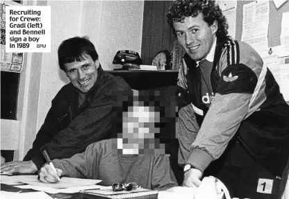  ?? BPM ?? Recruiting for Crewe: Gradi (left) and Bennell sign a boy in 1989