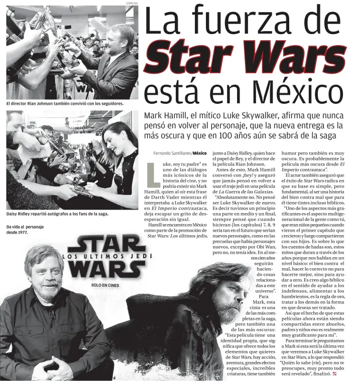  ?? ESPECIAL ?? El director Rian Johnson también convivió con los seguidores. Daisy Ridley repartió autógrafos a los fans de la saga. Da vida al personaje desde 1977.