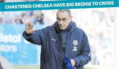  ?? Picture: Getty Images ?? TREPIDATIO­N. Chelsea manager Maurizio Sarri faces his biggest test of the season when his team host Manchester City in the English Premier League on Saturday.