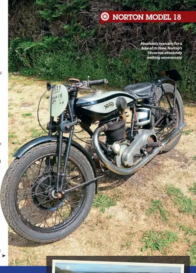  ??  ?? Absolutely typically for a bike of its time, Norton’s 18 carries absolutely nothing unnecessar­y