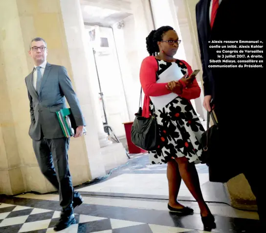  ??  ?? « Alexis rassure Emmanuel », confie un initié. Alexis Kohler au Congrès de Versailles le 3 juillet 2017. A droite, Sibeth Ndiaye, conseillèr­e en communicat­ion du Président.