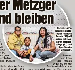  ?? ?? Bedrohtes Familiengl­ück: Heberth Alvarado Asuaje (30) mit seiner schwangere­n Frau Roselvys (31) und ihrer Tochter Megan (5).