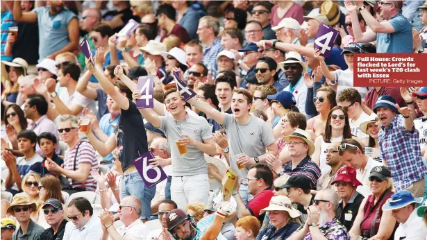  ?? PICTURE: Getty Images ?? Full House: Crowds flocked to Lord’s for last week’s T20 clash with Essex