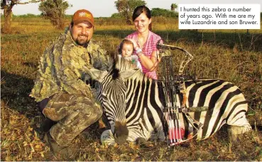  ??  ?? I hunted this zebra a number of years ago. With me are my wife Luzandrie and son Bruwer.