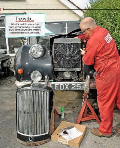  ??  ?? Theo’s tip… ‘Wire the fan into a spare fuse that’s permanentl­y live, via a relay: it will come on when the engine’s stopped and coolant circulates.’