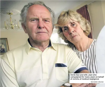  ?? RICHARD CREASE ?? Derek Bye and wife Joan who campaigned for many years on behalf of victims of medical negligence