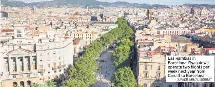  ?? XAVIER ARNAU SERRAT ?? Las Ramblas in Barcelona. Ryanair will operate two flights per week next year from Cardiff to Barcelona