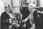  ?? Associated Press ?? President Franklin D. Roosevelt meets with Saudi King Abdel Aziz in 1945 at Great Bitter Lake, near Cairo, Egypt.