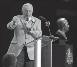  ?? FORT WORTH STAR-TELEGRAM FILE PHOTO ?? Jerry Jones makes his Pro Football Hall of Fame acceptance speech Aug. 5.