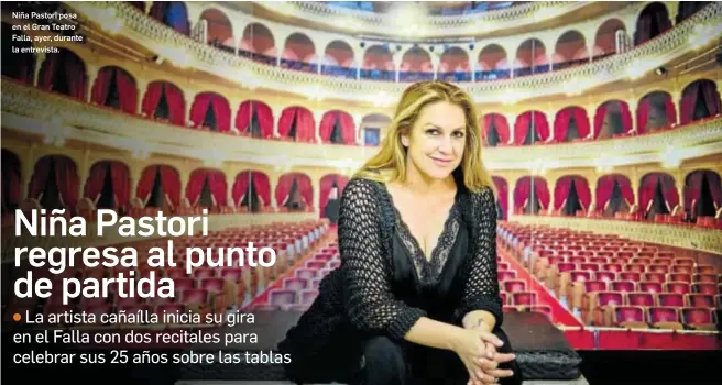  ?? JULIO GONZÁLEZ ?? Niña Pastori posa en el Gran Teatro Falla, ayer, durante la entrevista.