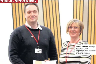  ??  ?? Stirling Good to talk Speakers’ Club organisers Nick Mockler and Avril Stringer