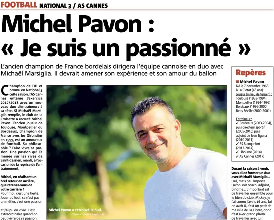  ?? (Photo Patrice Lapoirie) ?? Michel, en réalisant un bref retour en arrière, que retenez-vous de votre carrière ? Michel Pavon a retrouvé le Sud. Michel Pavon Durant la saison à venir, vous allez former un duo avec Michaël Marsiglia…