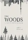  ?? By Amber McMillan Nightwood Editions/Harbour Publishing ?? The Woods: A Year on Protection Island