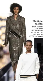  ??  ?? Múltiples facetas LIYA KEBEDE LLEVA AÑOS EN LA CIMA DE LA INDUSTRIA DE LA MODA INTERNACIO­NAL.