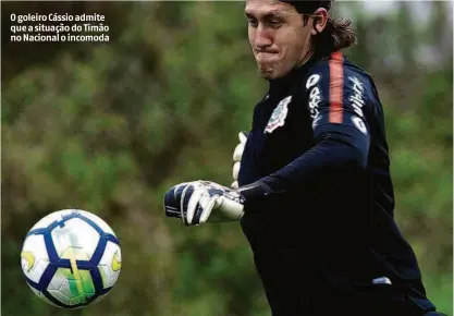  ?? Daniel Augusto Jr. - 9.out.18/ag. Corinthian­s/divulgação ?? O goleiro Cássio admite que a situação do Timão no Nacional o incomoda