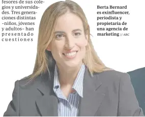  ?? // ABC ?? Berta Bernard es exinfluenc­er, periodista y propietari­a de una agencia de marketing