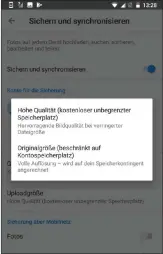  ??  ?? Um den unbegrenzt­en Speicherpl­atz von Google Fotos nutzen zu können, müssen Sie Abstriche bei der Qualität Ihrer Fotoaufnah­men machen.