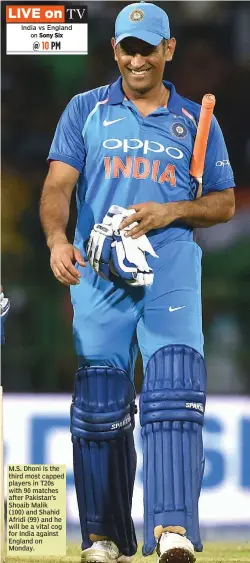  ??  ?? M. S. Dhoni is the third most capped players in T20s with 90 matches after Pakistan’s Shoaib Malik ( 100) and Shahid Afridi ( 99) and he will be a vital cog for India against England on Monday.