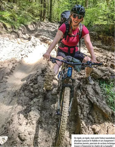  ??  ?? On rigole, on rigole, mais outre l’odeur nauséabond­e de ce chantier de débardage, il nous a valu un crochet physique à pousser le Haibike et son chargement ! Malgré le yoga au petit matin au bord du lac de Nantua, cette deuxième journée, ponctuée de sections techniques passées à la poussette, a été la plus éprouvante. Contentes de trouver à l’improviste les chalets de La Gargaille !