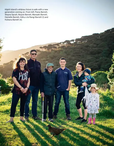  ??  ?? Kāpiti Island’s whānau future is safe with a new generation coming on. From left: Pania Barrett, Wayne Spratt, Boysie Barrett, Manaaki Barrett, Danielle Barrett, Kāhu o te Rangi Barrett (1) and Huhana Barrett (4).