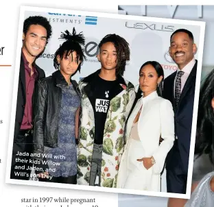  ??  ?? Jada and Will with their kids Willow and Jaden, and Will’s son Trey
