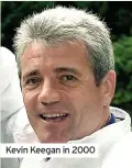  ?? ?? Kevin Keegan in 2000