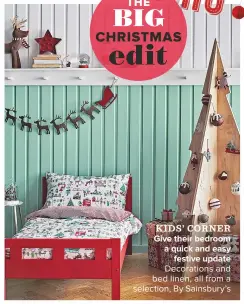  ??  ?? GIVE THEIR BEDROOM A QUICK AND EASY FESTIVE UPDATE Decoration­s and bed linen, all from a selection, By Sainsbury’s kids’ corner