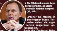  ??  ?? Die Städtebahn muss ihren Vertrag erfüllen, so Staatssekr­etär Hartmut Mangold (62, SPD).