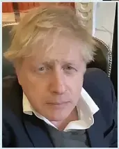  ??  ?? Boris Johnson in video last night