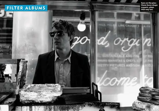  ??  ?? Eyes on the pies: Steve Gunn shops organic, plays that way too.