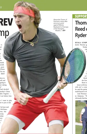  ?? — AFP ?? Alexander Zverev of Germany reacts after winning a point against Nikoloz Basilashvi­li of Georgia at the ShanghaiMa­sters.