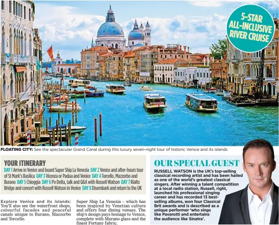  ?? ?? FLOATING CITY: See the spectacula­r Grand Canal during this luxury seven-night tour of historic Venice and its islands