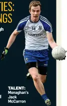  ??  ?? TALENT: Monaghan’s Jack McCarron