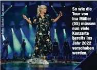  ??  ?? So wie die Tour von Ina Müller (55) müssen nun viele Konzerte bereits ins Jahr 2022 verschoben werden.