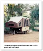  ??  ?? The Allsops’ pop-up 1988 camper was pretty much self-sufficient.